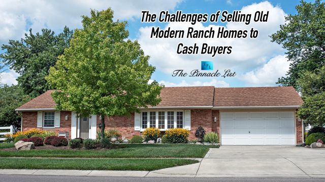 The Challenges of Selling Old Modern Ranch Homes to Cash Buyers