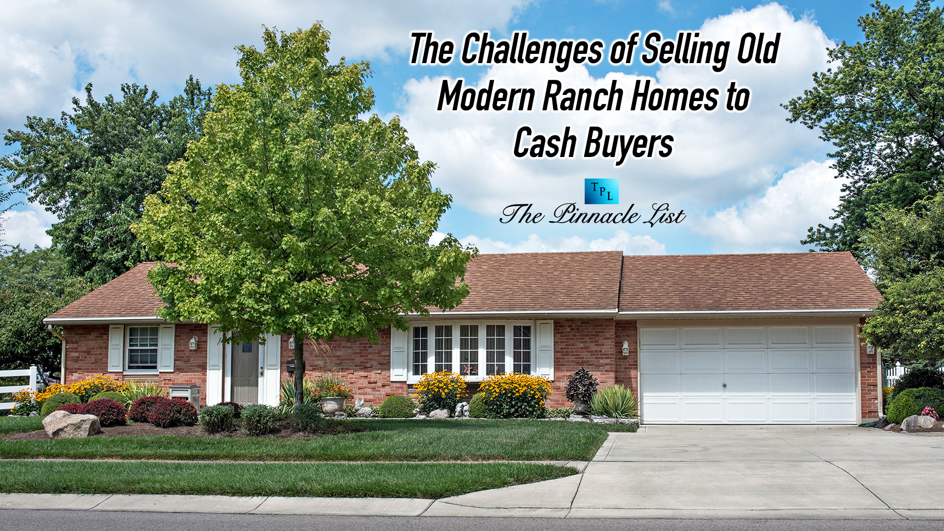 The Challenges of Selling Old Modern Ranch Homes to Cash Buyers
