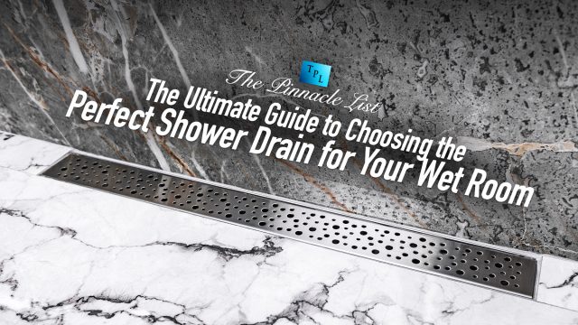 The Ultimate Guide to Choosing the Perfect Shower Drain for Your Wet Room