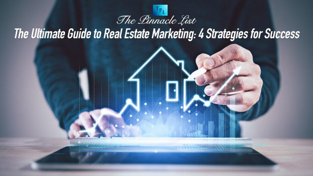 The Ultimate Guide to Real Estate Marketing: 4 Strategies for Success