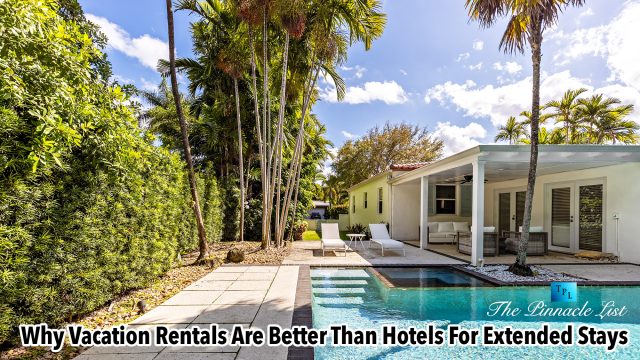 Why Vacation Rentals Are Better Than Hotels For Extended Stays