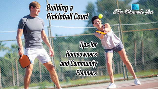 Building a Pickleball Court: Tips for Homeowners and Community Planners