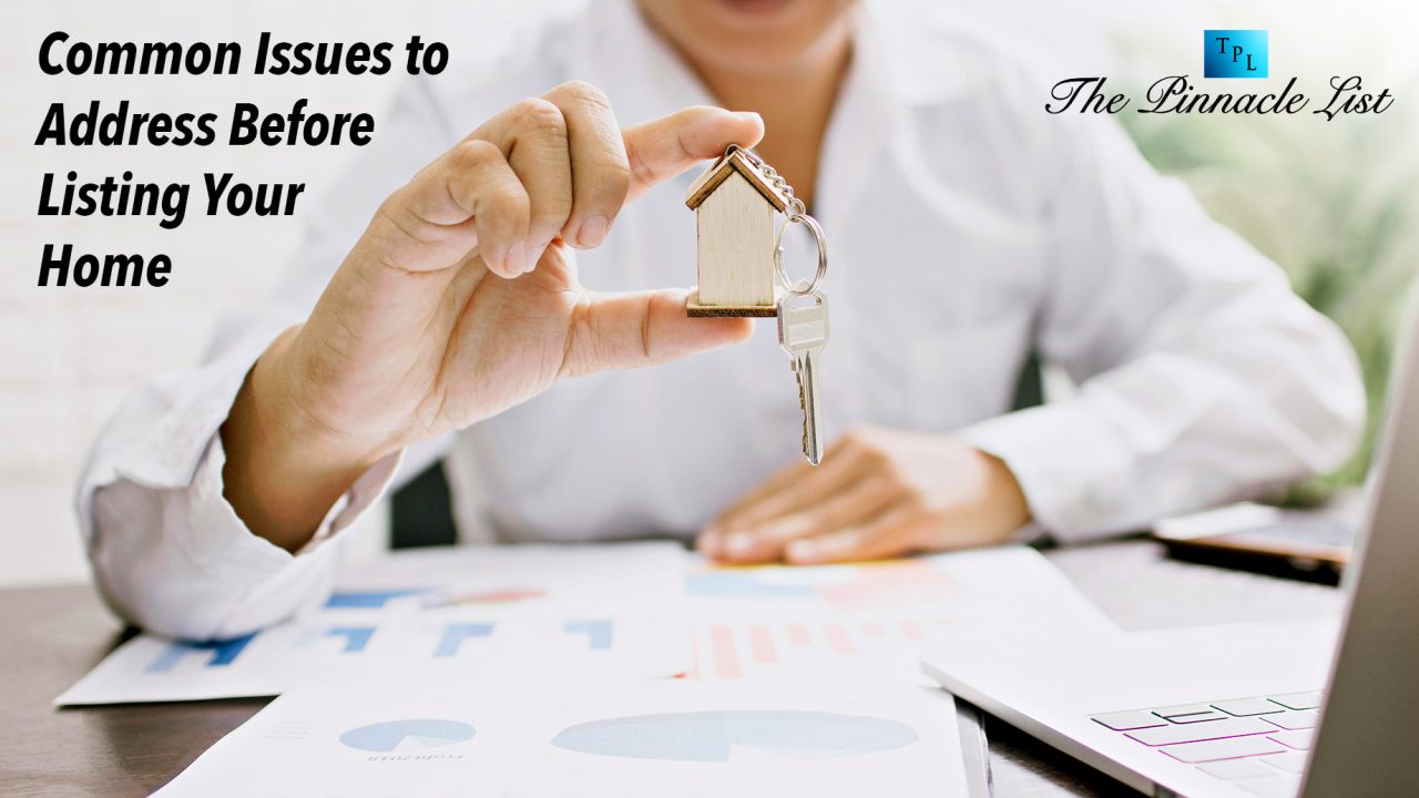 Common Issues to Address Before Listing Your Home – The Pinnacle List