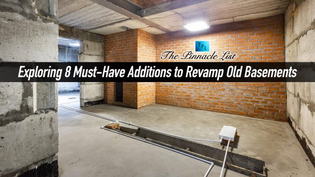 Exploring 8 Must-Have Additions to Revamp Old Basements