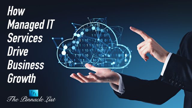 How Managed IT Services Drive Business Growth: A Comprehensive Guide