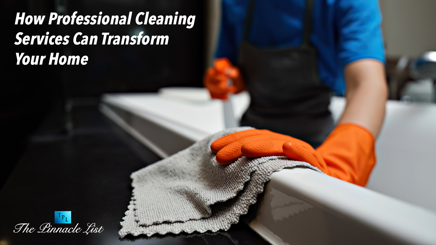 How Professional Cleaning Services Can Transform Your Home