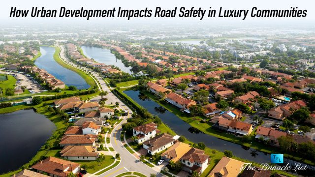 How Urban Development Impacts Road Safety in Luxury Communities