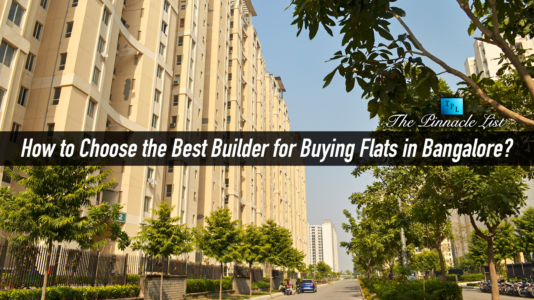 How to Choose the Best Builder for Buying Flats in Bangalore?