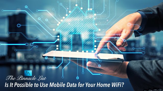 Is It Possible to Use Mobile Data for Your Home WiFi?