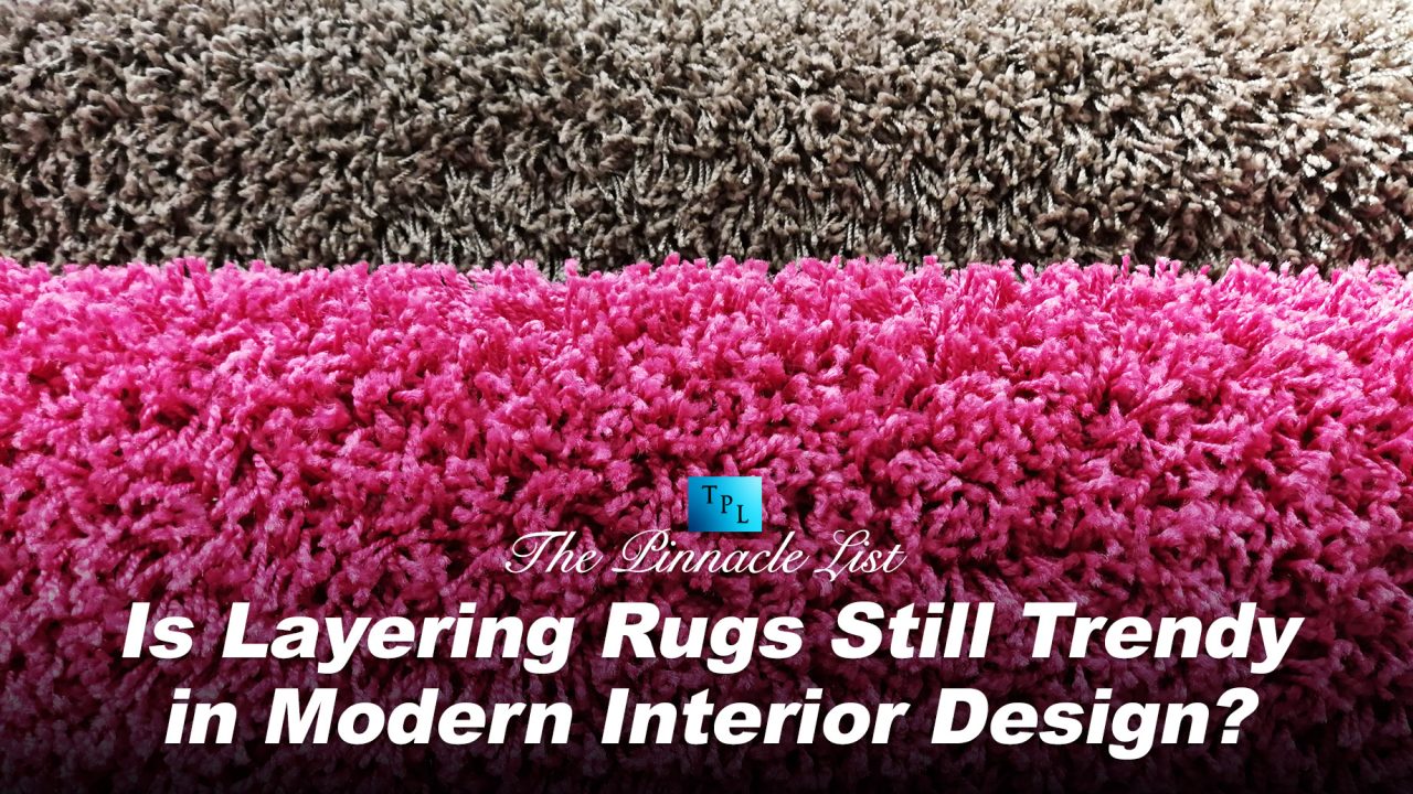 Is Layering Rugs Still Trendy in Modern Interior Design? – The Pinnacle ...