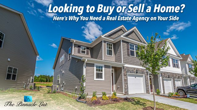 Looking to Buy or Sell a Home? Here’s Why You Need a Real Estate Agency on Your Side