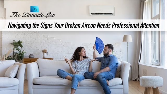 Navigating the Signs Your Broken Aircon Needs Professional Attention