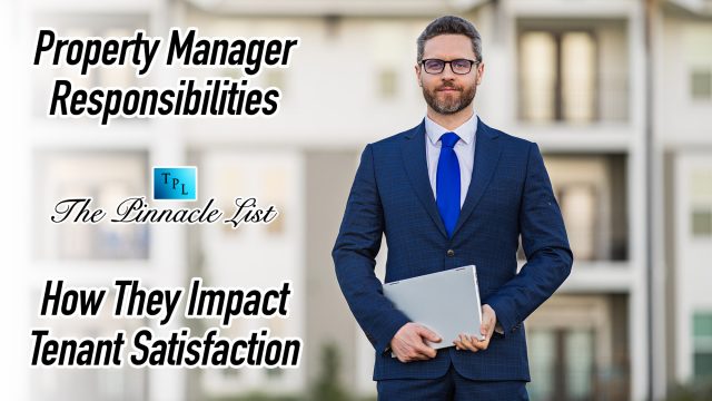 Property Manager Responsibilities: How They Impact Tenant Satisfaction