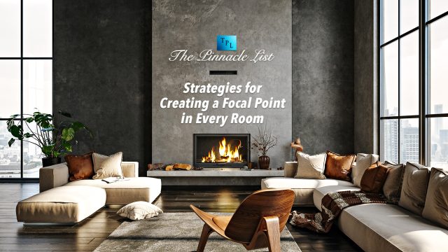 Strategies for Creating a Focal Point in Every Room