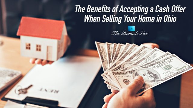 The Benefits of Accepting a Cash Offer When Selling Your Home in Ohio