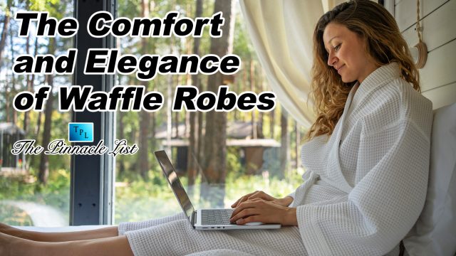 The Comfort and Elegance of Waffle Robes