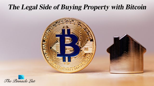 The Legal Side of Buying Property with Bitcoin: What You Need to Know