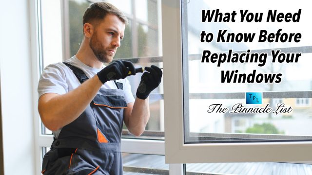 What You Need to Know Before Replacing Your Windows