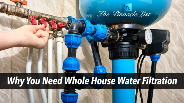 Why You Need Whole House Water Filtration