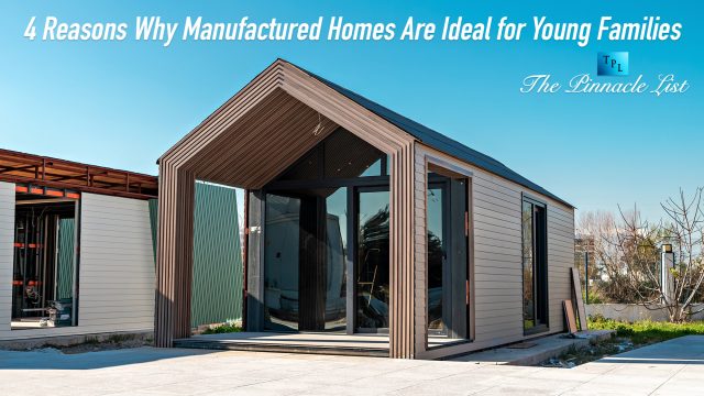 4 Reasons Why Manufactured Homes Are Ideal for Young Families