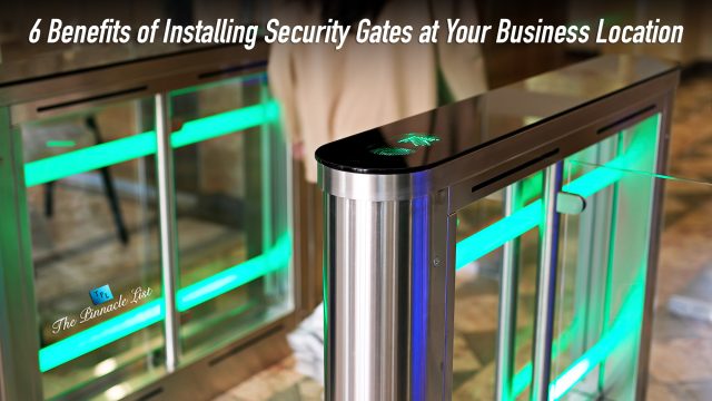 6 Benefits of Installing Security Gates at Your Business Location