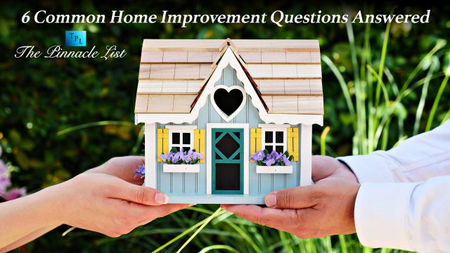 6 Common Home Improvement Questions Answered