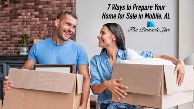 7 Ways to Prepare Your Home for Sale in Mobile, AL