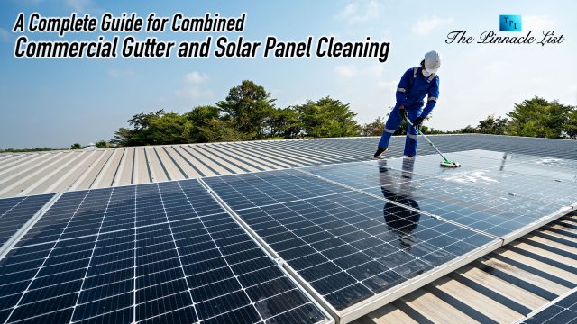 A Complete Guide for Combined Commercial Gutter and Solar Panel Cleaning