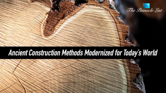 Ancient Construction Methods Modernized for Today’s World
