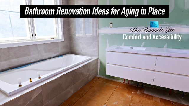 Bathroom Renovation Ideas for Aging in Place: Comfort and Accessibility