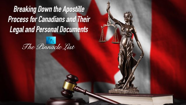 Breaking Down the Apostille Process for Canadians and Their Legal and Personal Documents