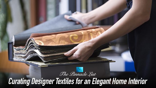 Curating Designer Textiles for an Elegant Home Interior