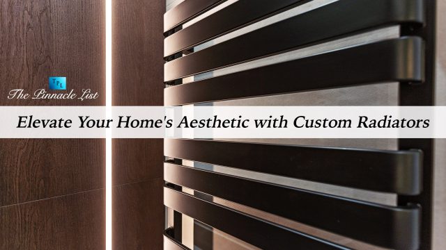 Elevate Your Home's Aesthetic with Custom Radiators