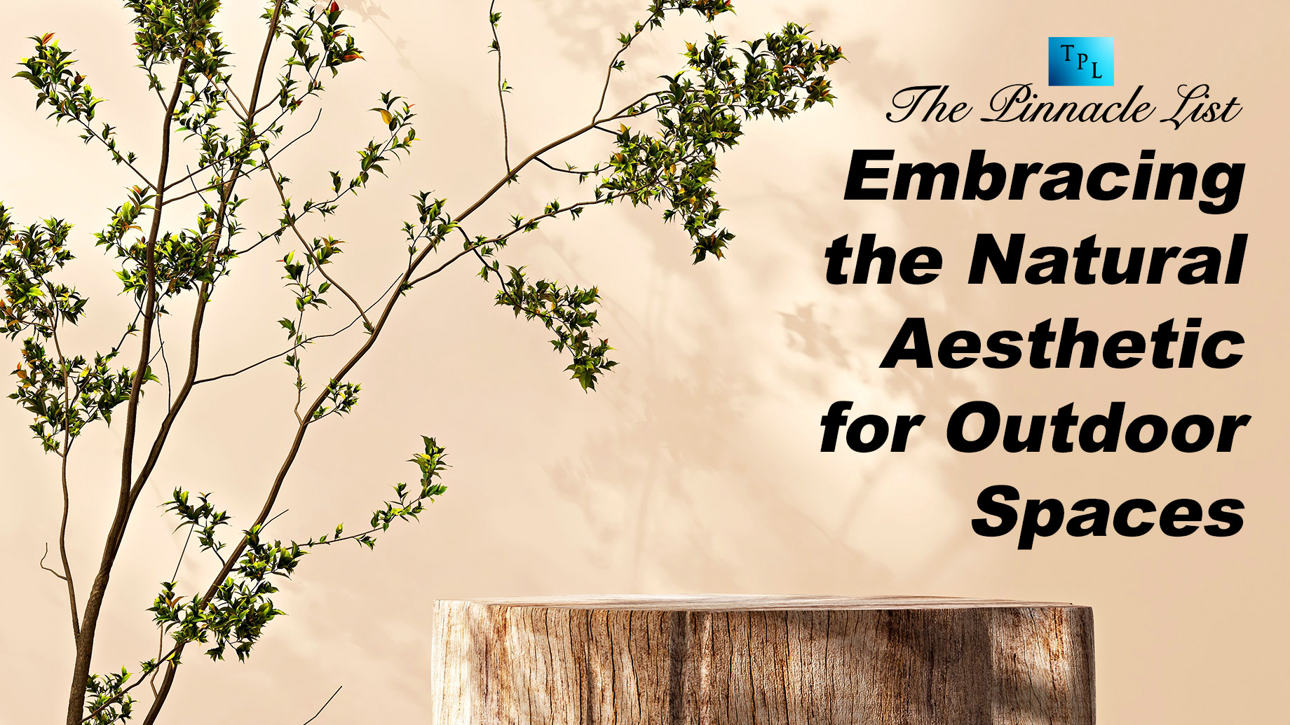 Embracing the Natural Aesthetic for Outdoor Spaces