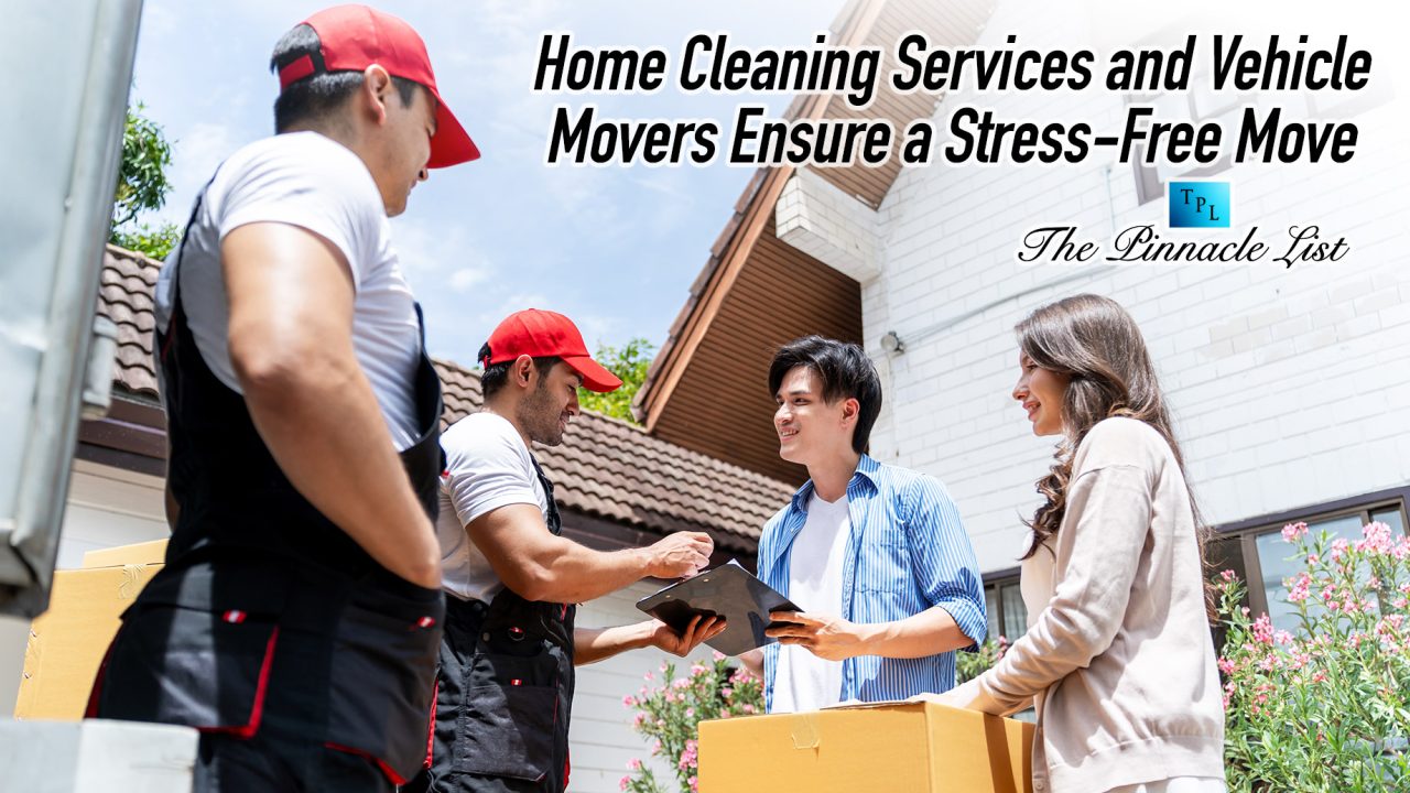 Home Cleaning Services and Vehicle Movers Ensure a StressFree Move
