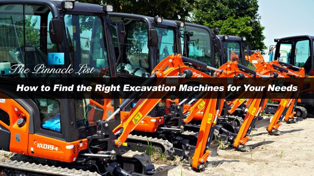 How to Find the Right Excavation Machines for Your Needs
