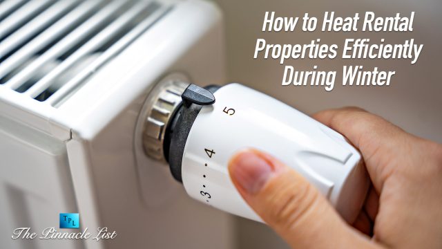 How to Heat Rental Properties Efficiently During Winter