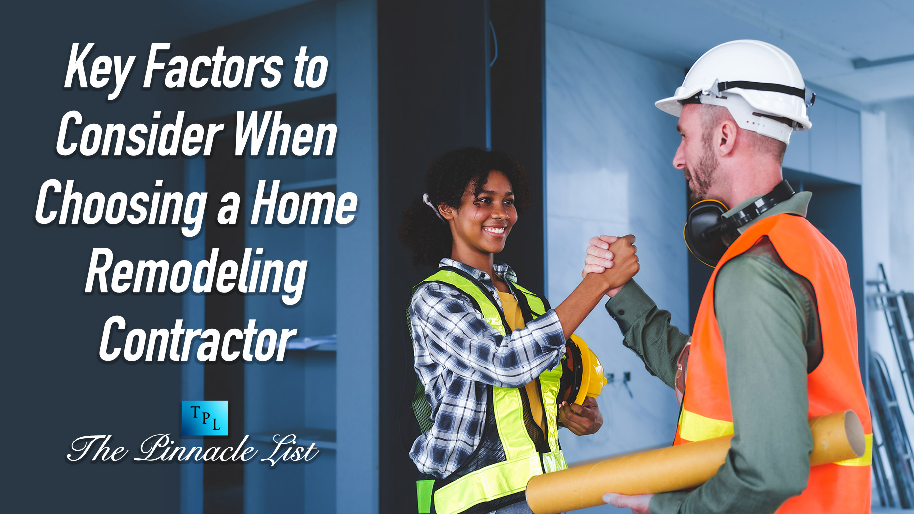 Key Factors to Consider When Choosing a Home Remodeling Contractor