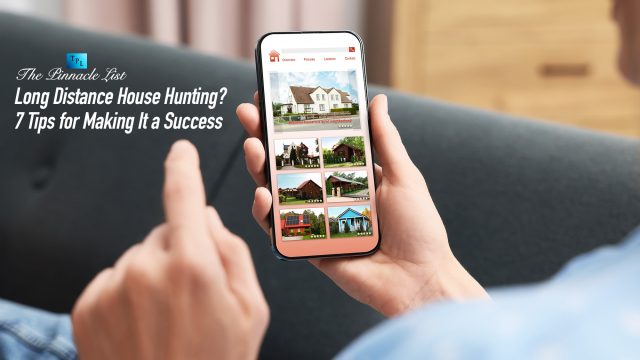 Long Distance House Hunting? 7 Tips for Making It a Success