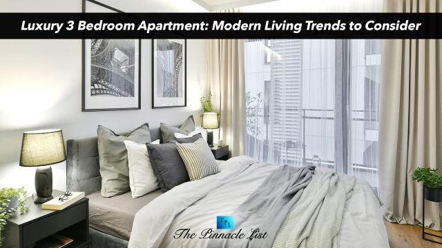 Luxury 3 Bedroom Apartment: Modern Living Trends to Consider