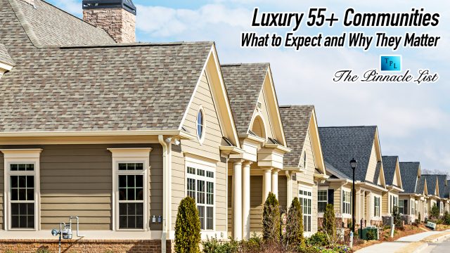 Luxury 55+ Communities: What to Expect and Why They Matter