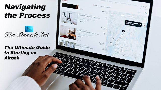 Navigating the Process: The Ultimate Guide to Starting an Airbnb