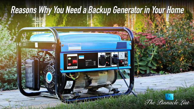 Reasons Why You Need a Backup Generator in Your Home