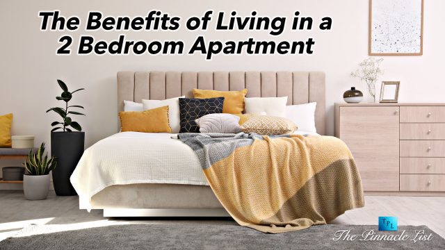 The Benefits of Living in a 2 Bedroom Apartment