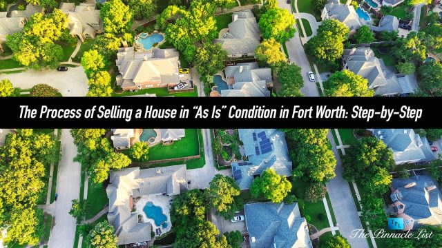 The Process of Selling a House in As Is Condition in Fort Worth: Step-by-Step