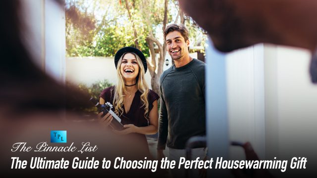 The Ultimate Guide to Choosing the Perfect Housewarming Gift