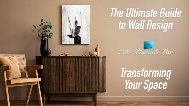 The Ultimate Guide to Wall Design: Transforming Your Space