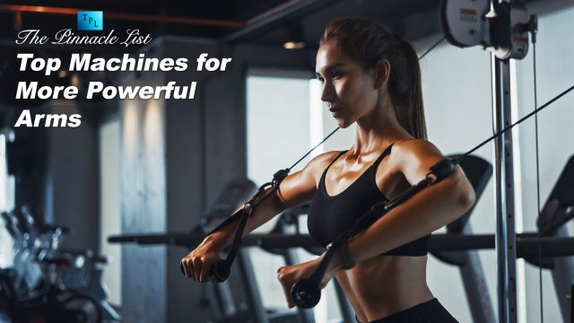 Top Machines for More Powerful Arms