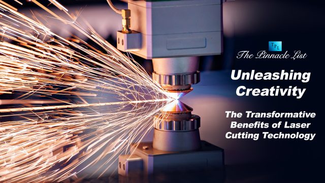 Unleashing Creativity: The Transformative Benefits of Laser Cutting Technology