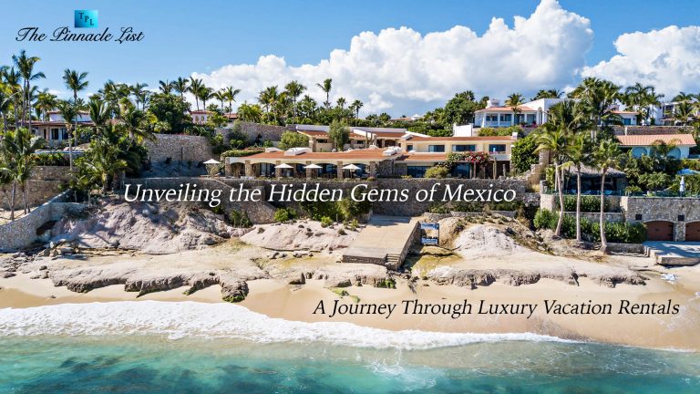 Unveiling the Hidden Gems of Mexico: A Journey Through Luxury Vacation ...